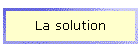 La solution