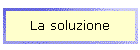 La soluzione