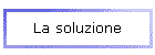 La soluzione