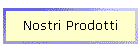 Nostri Prodotti